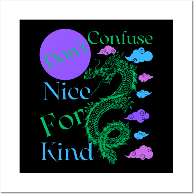 Nice Is Not Kind Wall Art by MiracleROLart